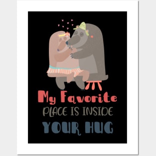 My Favorite Place is Inside your hug Posters and Art